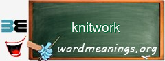 WordMeaning blackboard for knitwork